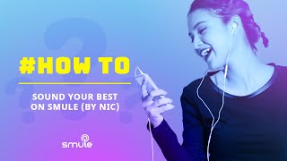 How To Sound Your Best On Smule by Nic [upl. by Ahsehat]