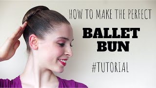 How to do the PERFECT Ballet Bun  Tutorial [upl. by Nyrek986]