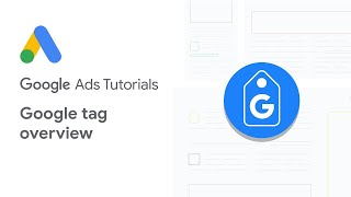 Google Ads Tutorials Google tag overview [upl. by Gibb]