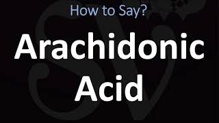 How to Pronounce Arachidonic Acid CORRECTLY [upl. by Radmen]