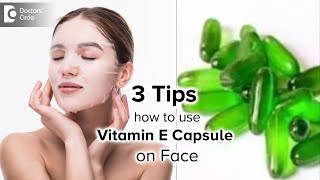 3 Tips how to Apply Vitamin E Capsule for Face Effectively  Dr Rasya Dixit Doctors Circle [upl. by Snider273]