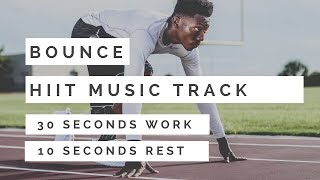 HIIT MUSIC  BOUNCE  HIIT 30 sec WORK  10 sec REST [upl. by Ydnem]