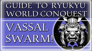 EU4 Guide Conquer the World With Ryukyu  Vassal Swarm Strategy [upl. by Ahsoyem286]