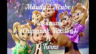 Mduduzi Ncube  Putsununu Chipmunk Version ft Q Twins [upl. by Abshier]