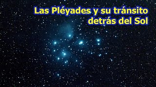 Las Pléyades y su tránsito detrás del Sol [upl. by Prudi]