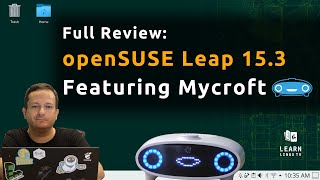 OpenSUSE Leap 153 Full Review Featuring Mycroft [upl. by Bidget]