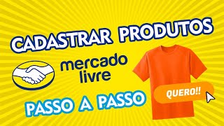 Como cadastrar um produto e vender pelo mercado livre ATUALIZADO [upl. by Nelyt]