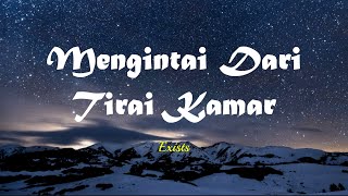 Exists  Mengintai Dari Tirai Kamar Lirik [upl. by Gil]