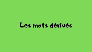 Les mots dérivés [upl. by Capps]