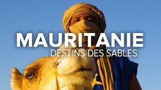 Mauritanie  Destins des Sables  Documentaire [upl. by Lucille608]