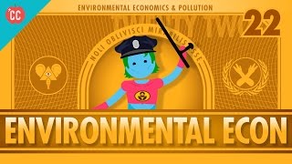 Environmental Econ Crash Course Economics 22 [upl. by Ennaed]