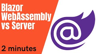 Blazor Server vs WebAssembly in 2 minutes [upl. by Desireah]