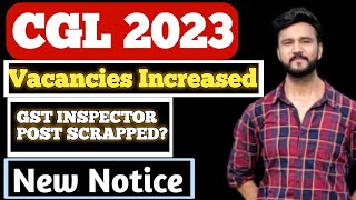 SSC CGL 2023 Vacancies  Gst inspector post scrapped notice [upl. by Krug]