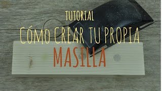 Tutorial  Cómo hacer tu propia masilla [upl. by Broderick]