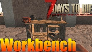 7 Days to Die  Workbench Tutorial  How to Make and Use the Workbench [upl. by Dianemarie]