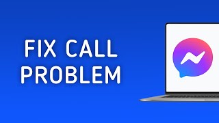 How To Fix Messenger Call Problem On PC [upl. by Kreiner]