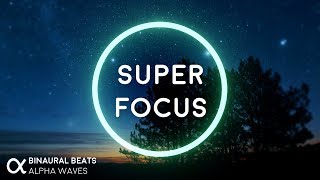 Super Focus Flow State Music  Binaural Alpha Brainwaves ☯ 3D Audio  Improve Concentration [upl. by Nadia94]