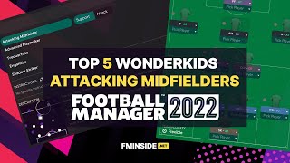 FM22 Wonderkids Attacking Midfielders  Football Manager 2022 [upl. by Anaher701]