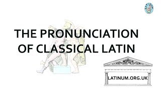 Classical Latin Pronunciation  an overview of the basics [upl. by Schnell]