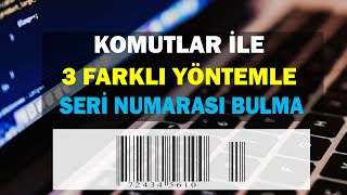 Komutlar ile Bilgisayar Seri Numarasını Öğrenme 3 Farklı Yöntemle [upl. by Alesig]