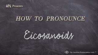 How to Pronounce Eicosanoids Real Life Examples [upl. by Siwel]