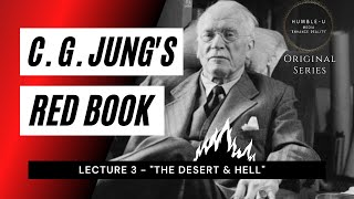 Carl Jung Red Book Series  Lecture 3 quotThe Desert amp Hellquot [upl. by Mellie122]