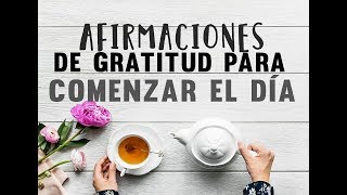 AFIRMACIONES DE GRATITUD PARA LA MAÑANA  ESCUCHA ESTO 21 DÍAS  COMENZAR EL DÍA ❤ EASY ZEN [upl. by Marlane]