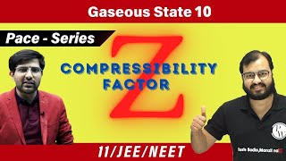 Gaseous State 10  Compressibility factor  CLASS 11  JEE  NEET  PACE [upl. by Farra]