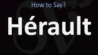 How to Pronounce Hérault CORRECTLY  French Pronunciation Guide [upl. by O'Kelly859]