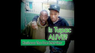 Kasinova Tha Don Interview  Is TUPAC ALIVE [upl. by Drahser]