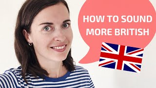 How to sound British  How to speak with a British accent [upl. by Akyssej]