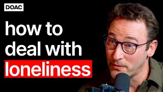 Simon Sinek quotI FEEL LONELYquot How To Deal With Loneliness  E230 [upl. by Mordecai]