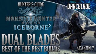 Best of the Best Dual Blades Builds  MHW Iceborne Amazing Builds  Series 7 [upl. by Nireves245]