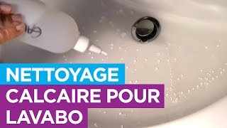 Tuto COMMENT NETTOYER le CALCAIRE dun LAVABO [upl. by Zoldi]