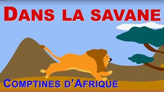 DANS LA SAVANE  30mn de comptines Africaines avec paroles [upl. by Hamilah]