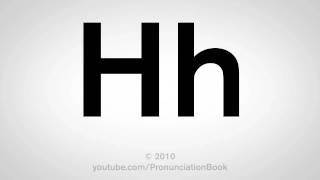 Basic English How to Pronounce the Letter H [upl. by Kassia161]