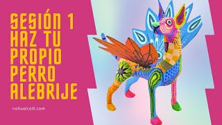 NUEVO CURSO APRENDE A HACER UN PERRITO ALEBRIJE SESIÓN 1 [upl. by Monique]