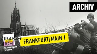 Frankfurt aM 1  1945 und ich  Archivmaterial [upl. by Gweneth]