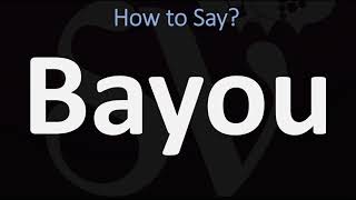 How to Pronounce Bayou CORRECTLY [upl. by Brett234]