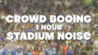 Booing Sounds  Crowd Booing Stadium Noise  1 Hour [upl. by Ahsenid]