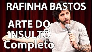 RAFINHA BASTOS EM A ARTE DO INSULTO COMPLETO [upl. by Naivad]