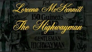 Loreena McKennitt  The Highwayman  The Movie [upl. by Knudson]