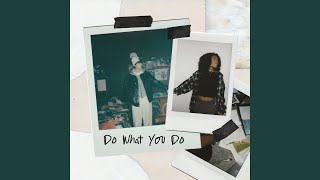 Do What You Do [upl. by Standice]