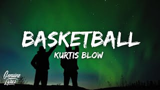 Kurtis Blow  Basketball Lyrics quottheyre playing basketball we love that basketballquot [upl. by Matilda]