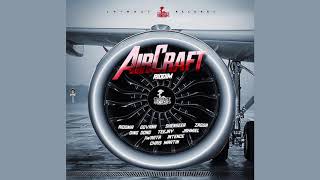 Aircraft Riddim Mix 2019 AidoniaGovanaTeejayShenseeaJahmielDing Dong amp More Chimney Records [upl. by Immanuel]