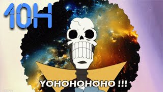 BROOK YOHOHOHO 10 HOURS  ONE PIECE [upl. by Anerac]