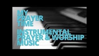 Dominion City Worship  Prayer Instrumental 6 For Your Quiet Time [upl. by Ravo]