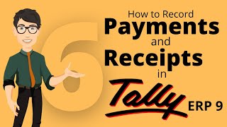 How to Record Payments and Receipts in Tally ERP 9  Chapter 6 [upl. by Fenny]