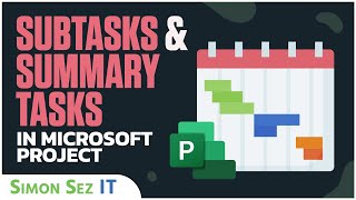 How to Use Subtasks and Summary Tasks in Microsoft Project [upl. by Gnehp]