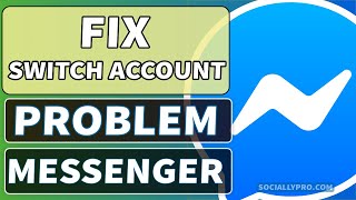 How to Fix Switch Account Problem in Facebook Messenger [upl. by Rimola]